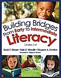 Building Bridges From Early to Intermediate Literacy, Grades 2-4