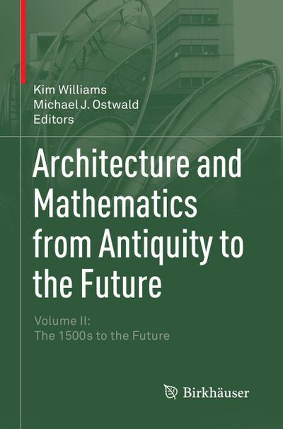 Architecture and Mathematics from Antiquity to the Future
