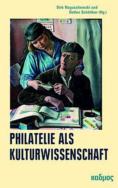 Philatelie als Kulturwissenschaft