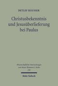 Christusbekenntnis und Jesusüberlieferung bei Paul