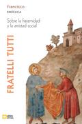 Fratelli tutti. Carta encíclica sobre la fraternidad y la amistad social