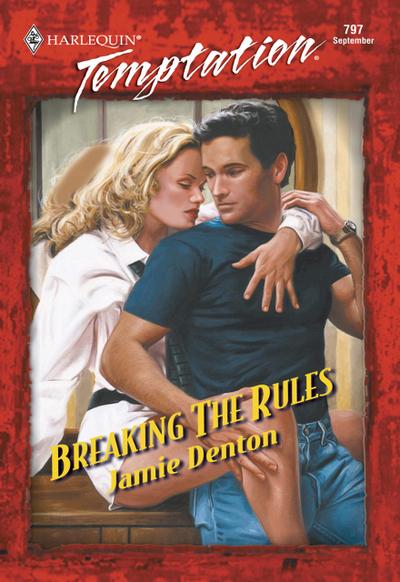 Breaking The Rules (Mills & Boon Temptation)