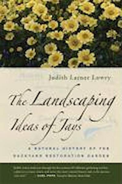 Lowry, J: Landscaping Ideas of Jays - A Natural History of t
