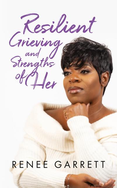 Resilient Grieving and Strengths of Her