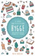 Hygge: El secreto danes de la felicidad. Como disfrutar de una vida cotidiana feliz y saludable