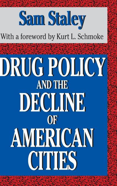 Drug Policy and the Decline of the American City