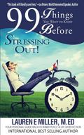 99 Things You Want to Know Before Stressing Out!