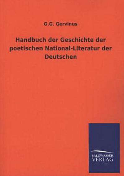 Handbuch der Geschichte der poetischen National-Literatur der Deutschen