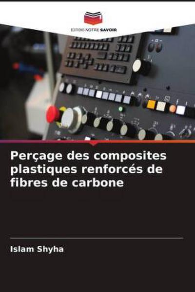 Perçage des composites plastiques renforcés de fibres de carbone