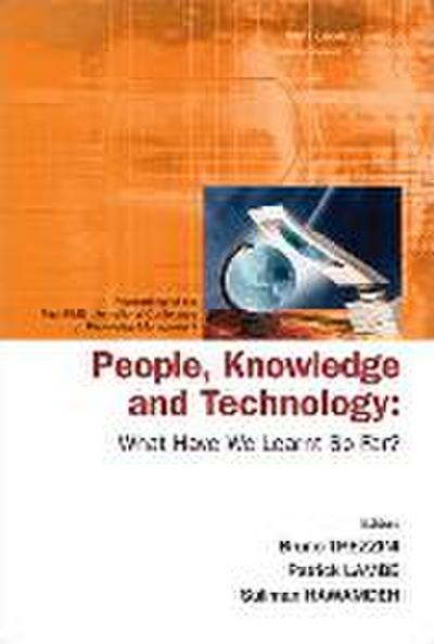 People, Knowledge and Technology: What Have We Learnt So Far? - Procs of the First Ikms Int’l Conf on Knowledge Management