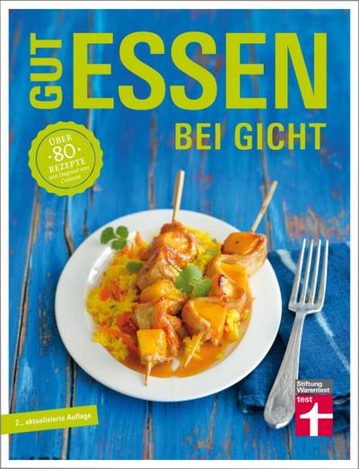 Gut essen bei Gicht: Medizinischer Ratgeber - Krankheitsbild - Ernährungsumstellung - Über 80 Rezepte - Erfolgreiche Behandlung: Großer Ratgeberteil ... essen - Ernährung & medizinischer Ratgeber)