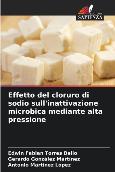 Effetto del cloruro di sodio sull’inattivazione microbica mediante alta pressione