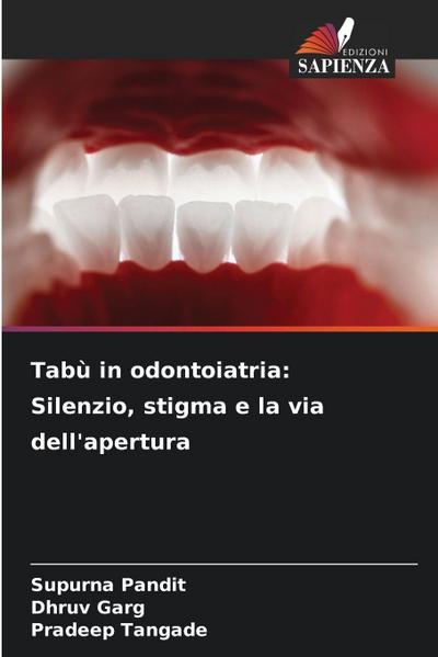 Tabù in odontoiatria: Silenzio, stigma e la via dell’apertura