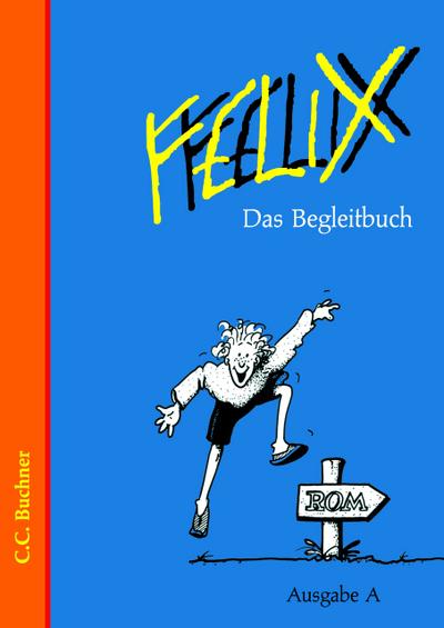 Felix A Das Begleitbuch