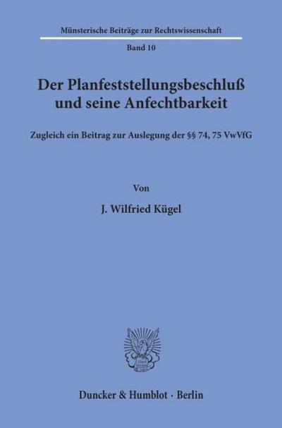 Der Planfeststellungsbeschluß und seine Anfechtbarkeit.