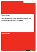 Die Personalisierung der Bundestagswahl am Beispiel Gerhard Schröder