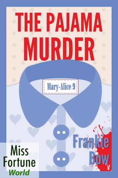 The Pajama Murder (Miss Fortune World: The Mary-Alice Files, #9)