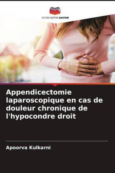 Appendicectomie laparoscopique en cas de douleur chronique de l’hypocondre droit