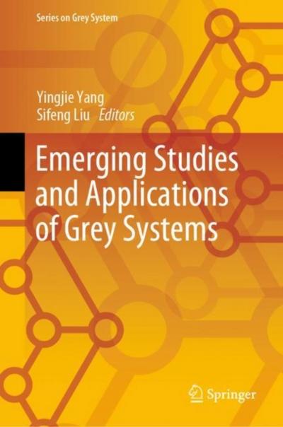 Emerging Studies and Applications of Grey Systems