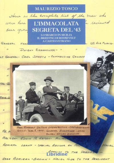 L’ Immacolata segreta del ’43. Lo sbarco in Sicilia. Il briefing di Roosvelt a Castelvetrano