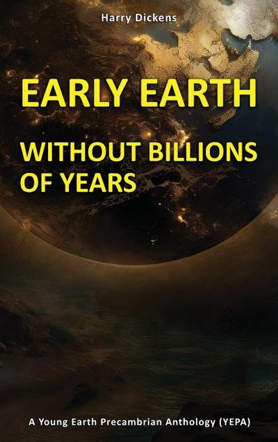 EARLY EARTH WITHOUT BILLIONS OF YEARS