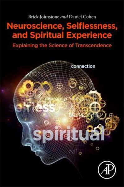 Neuroscience, Selflessness, and Spiritual Experience