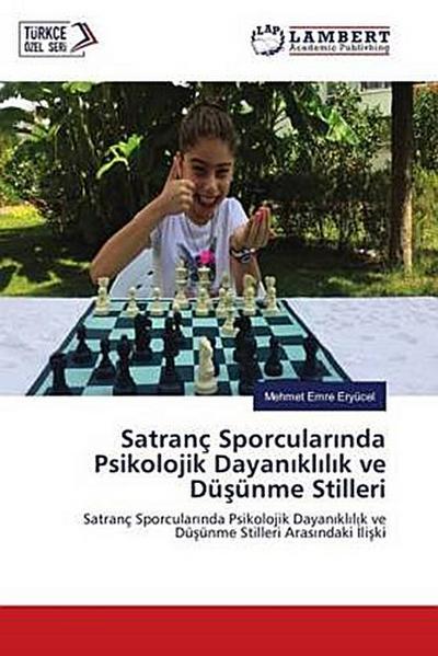 Satranç Sporcular¿nda Psikolojik Dayan¿kl¿l¿k ve Dü¿ünme Stilleri
