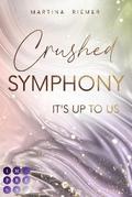 Crushed Symphony (It’s Up to Us 3)