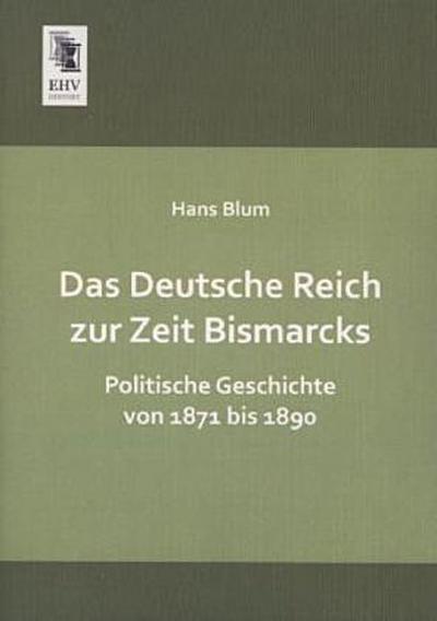 Das Deutsche Reich zur Zeit Bismarcks