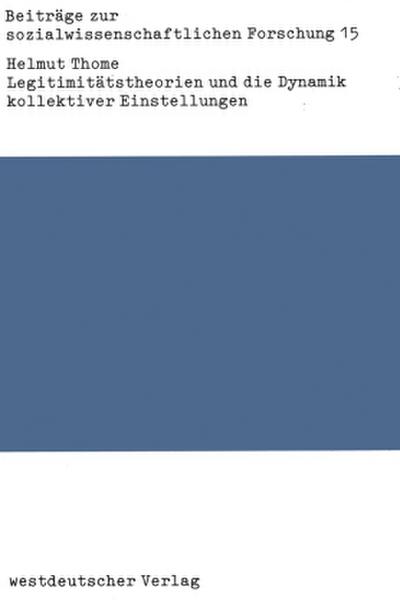 Legitimitätstheorien und die Dynamik kollektiver Einstellungen