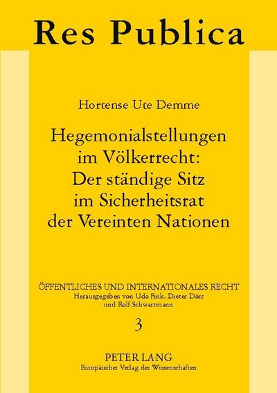 Hegemonialstellungen im Völkerrecht: Der ständige Sitz im Sicherheitsrat der Vereinten Nationen