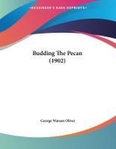 Budding The Pecan (1902)