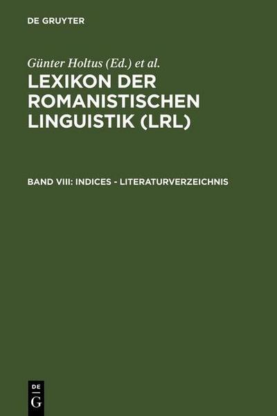 Lexikon der Romanistischen Linguistik (LRL). Indices - Literaturverzeichnis