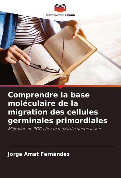 Comprendre la base moléculaire de la migration des cellules germinales primordiales