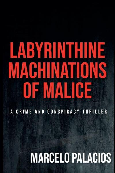 Labyrinthine Machinations of Malice