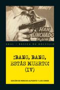 ¡Bang, bang, estás muerto IV !