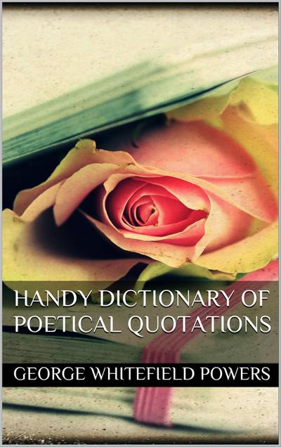 Handy Dictionary of Poetical Quotations