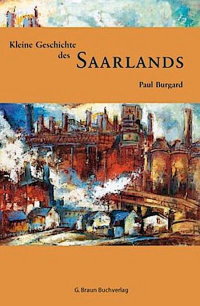 Kleine Geschichte des Saarlands