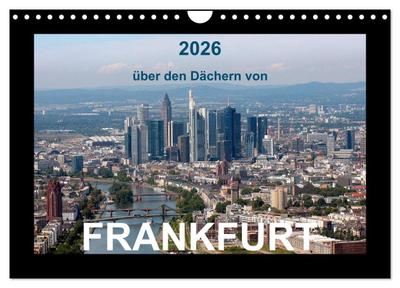 über den Dächern von FRANKFURT (Wandkalender 2026 DIN A4 quer), CALVENDO Monatskalender