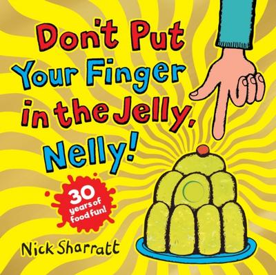 Don’t Put Your Finger in the Jelly, Nelly (30th Anniversary Edition) PB