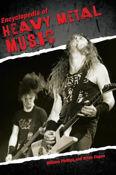 Encyclopedia of Heavy Metal Music - William Phillips, Brian Cogan