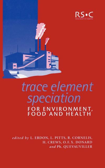 Trace Element Speciation for Environment, Food and Health