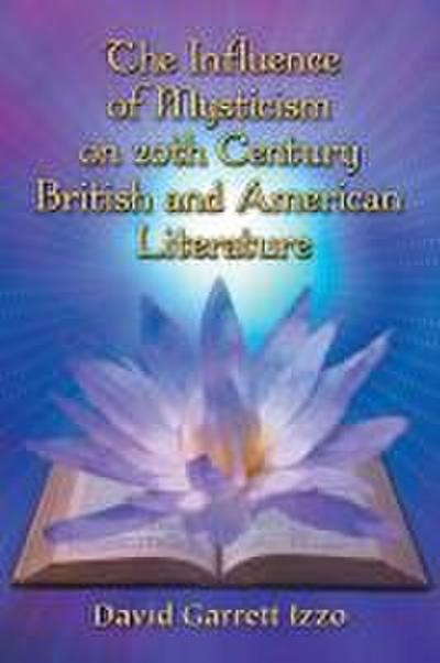 The Influence of Mysticism on 20th Century British and American Literature