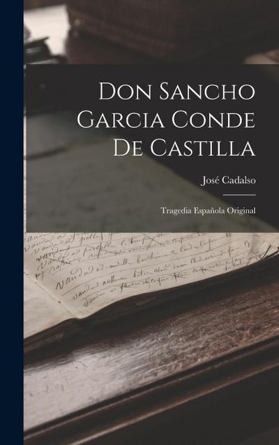 Don Sancho Garcia Conde De Castilla: Tragedia Española Original
