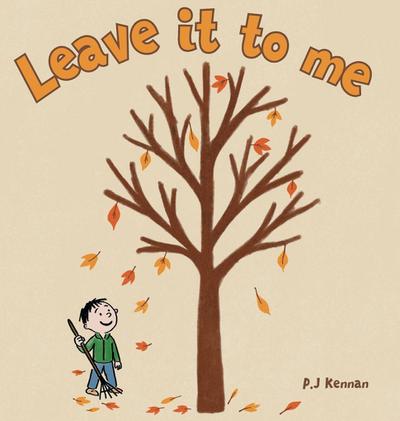 Leave it to me - A children’s book about Autumn and Fall