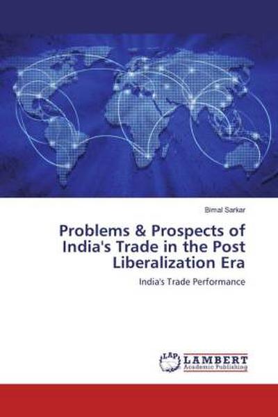Problems & Prospects of India’s Trade in the Post Liberalization Era