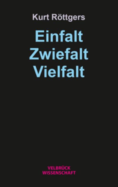 Einfalt - Zwiefalt - Vielfalt