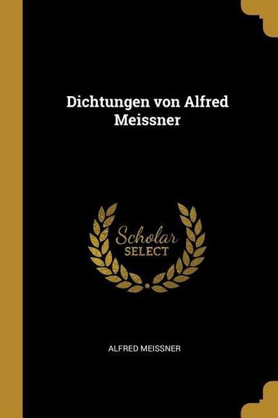 Dichtungen von Alfred Meissner