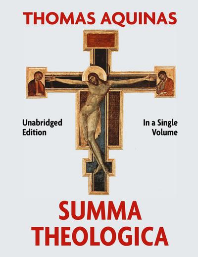 Summa Theologica Complete in a Single Volume