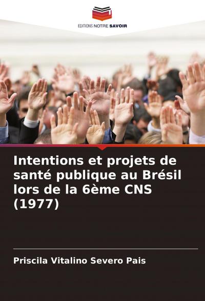 Intentions et projets de santé publique au Brésil lors de la 6ème CNS (1977)